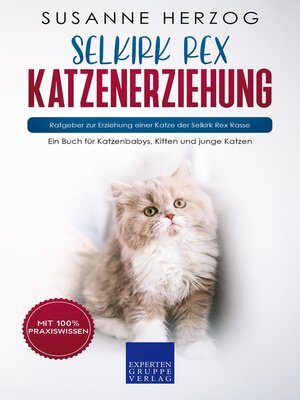 cover image of Selkirk Rex Katzenerziehung--Ratgeber zur Erziehung einer Katze der Selkirk Rex Rasse